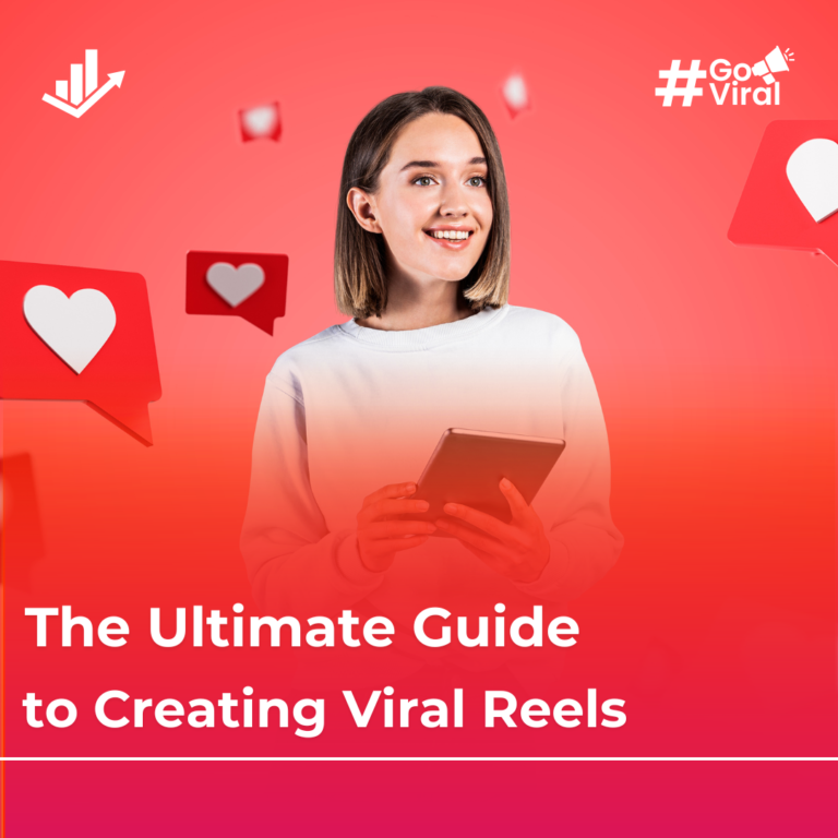 The Ultimate Guide to Creating Viral Reels